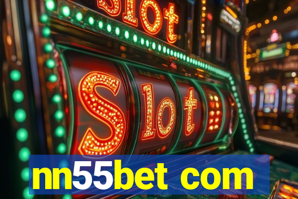 nn55bet com